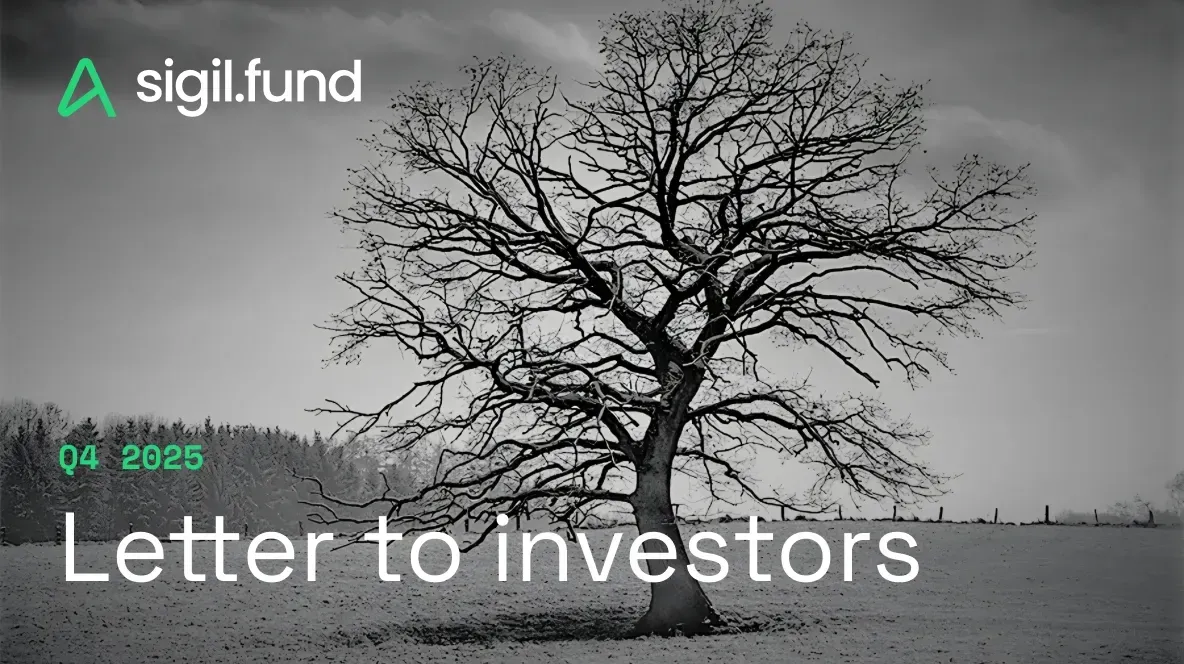 Sigil — Q4 2025 Letter to Investors